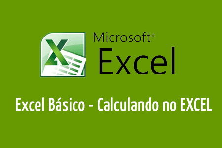 Videoaula: Excel Básico - Calculando no Excel